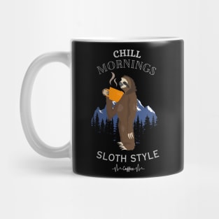 Chill Morning  Sloth Style Mug